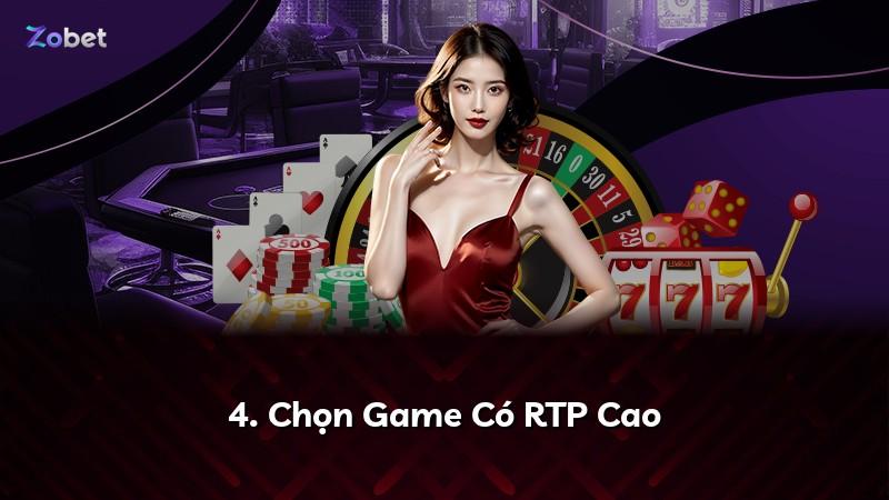 4. Chọn Game Có RTP Cao