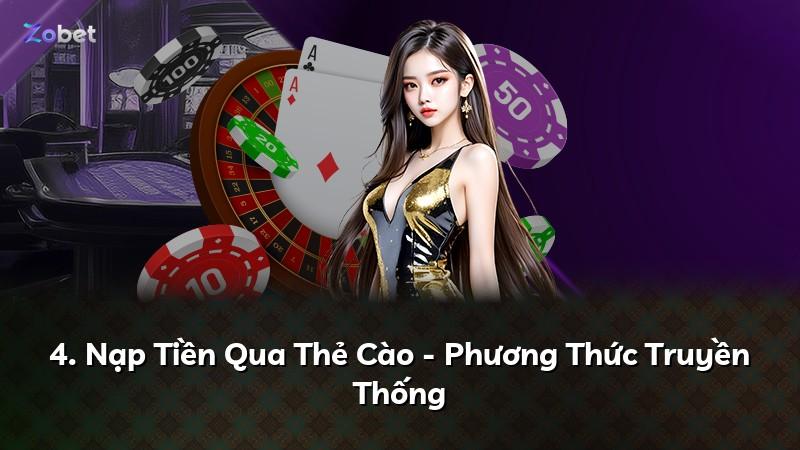 4. Nạp Tiền Qua Thẻ Cào - Phương Thức Truyền Thống