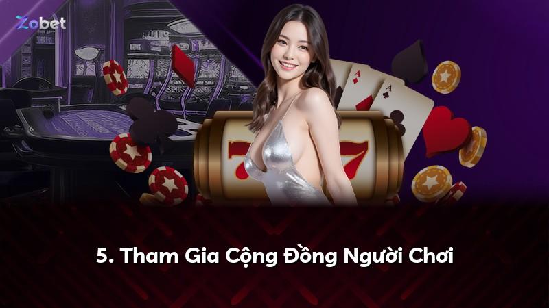 5. Tham Gia Cộng Đồng Người Chơi