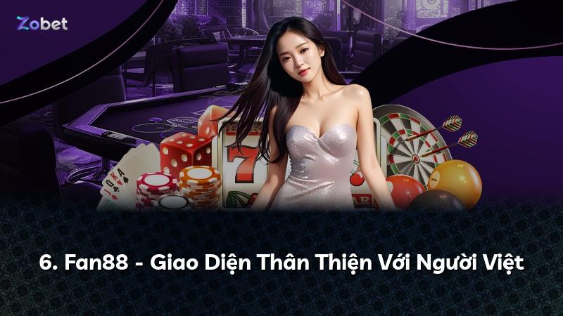 6. Fan88 - Giao Diện Thân Thiện Với Người Việt