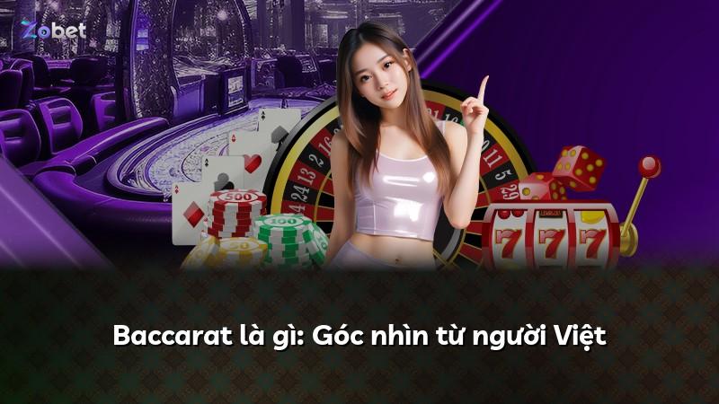 Baccarat là gì: Góc nhìn từ người Việt