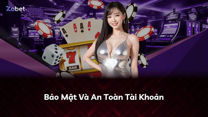 Bảo Mật Và An Toàn Tài Khoản