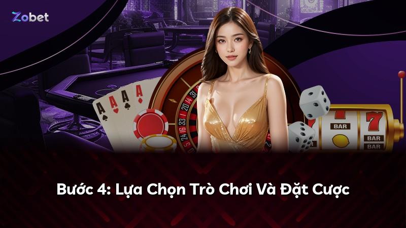 Bước 4: Lựa Chọn Trò Chơi Và Đặt Cược