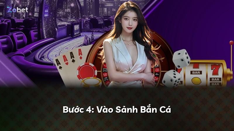 Bước 4: Vào Sảnh Bắn Cá