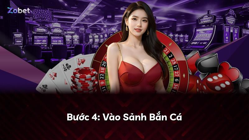 Bước 4: Vào Sảnh Bắn Cá