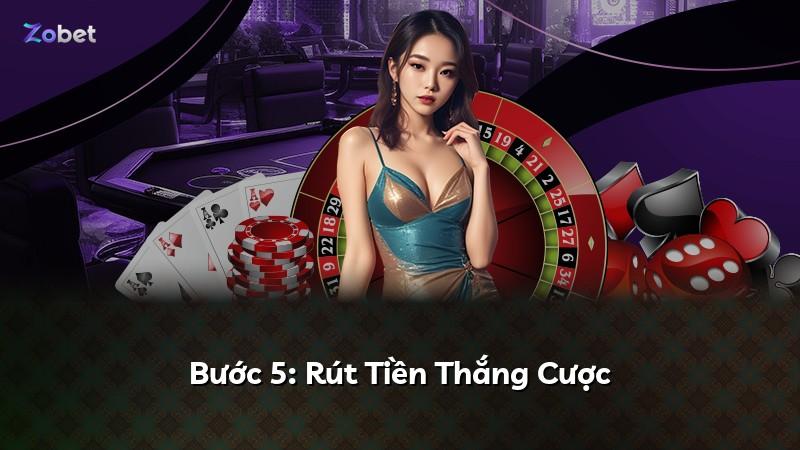 Bước 5: Rút Tiền Thắng Cược