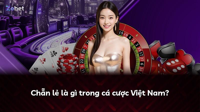Chẵn lẻ là gì trong cá cược Việt Nam?