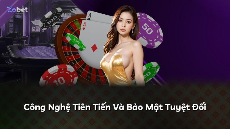 Công Nghệ Tiên Tiến Và Bảo Mật Tuyệt Đối