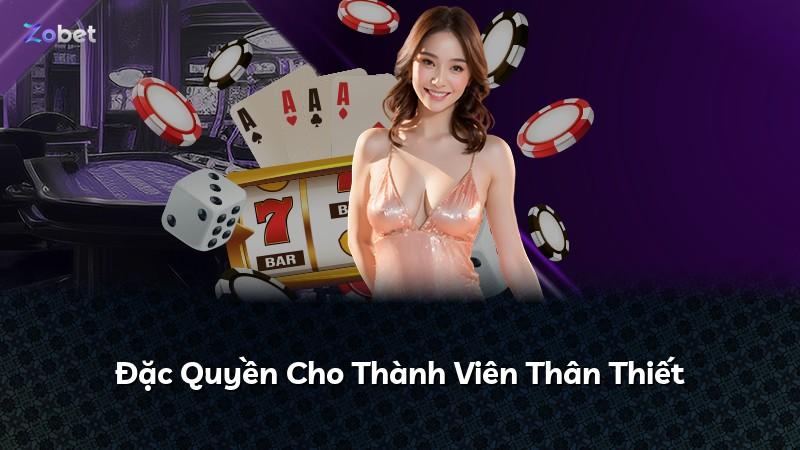 Đặc Quyền Cho Thành Viên Thân Thiết