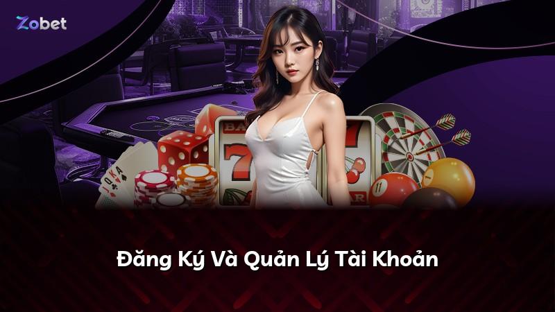 Đăng Ký Và Quản Lý Tài Khoản