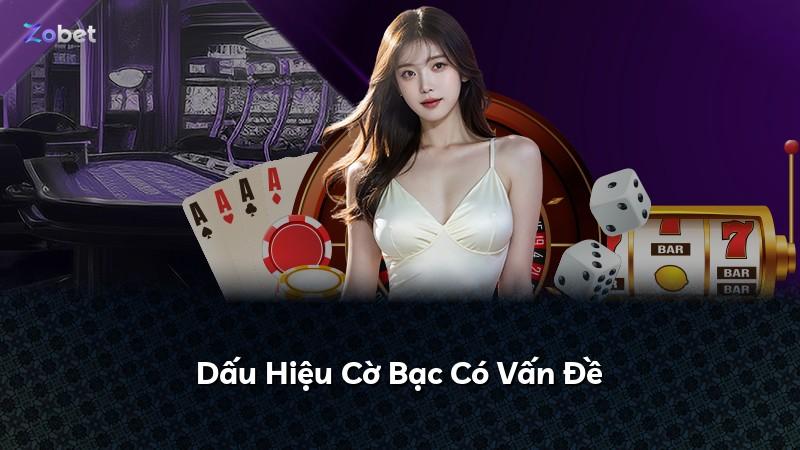 Dấu Hiệu Cờ Bạc Có Vấn Đề
