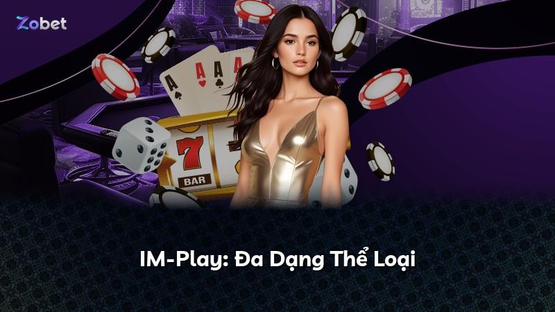 IM-Play: Đa Dạng Thể Loại