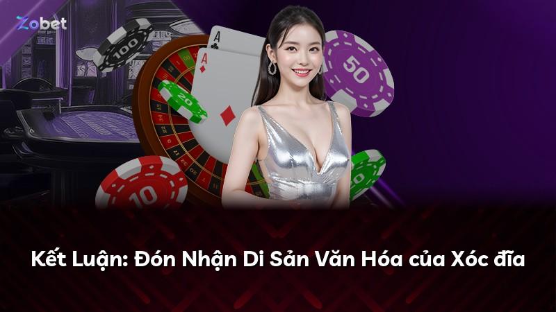 Kết Luận: Đón Nhận Di Sản Văn Hóa của Xóc đĩa