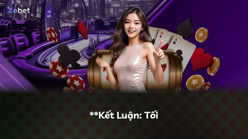 **Kết Luận: Tối