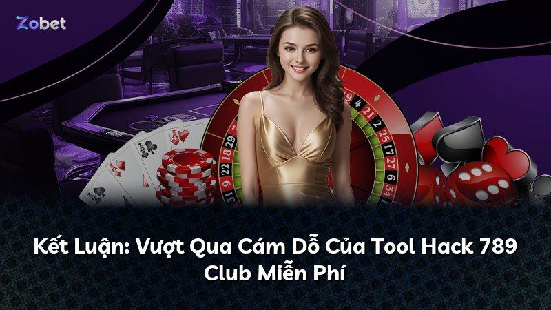 Kết Luận: Vượt Qua Cám Dỗ Của Tool Hack 789 Club Miễn Phí