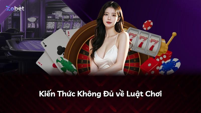 Kiến Thức Không Đủ về Luật Chơi