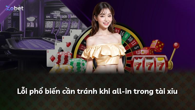 Lỗi phổ biến cần tránh khi all-in trong tài xỉu
