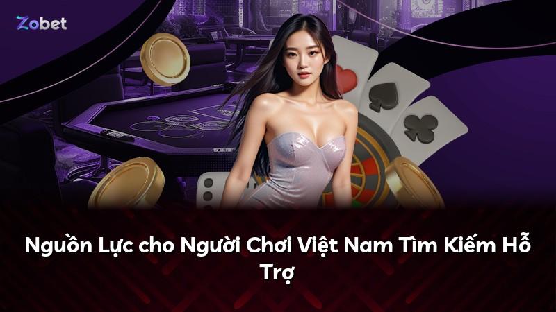Nguồn Lực cho Người Chơi Việt Nam Tìm Kiếm Hỗ Trợ