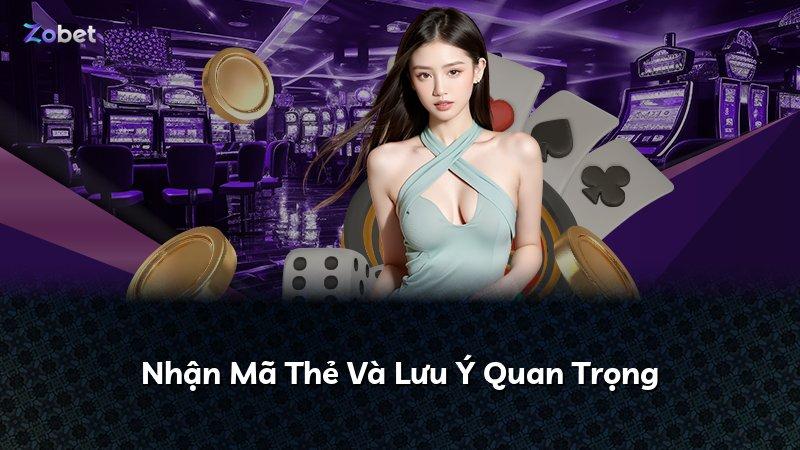Nhận Mã Thẻ Và Lưu Ý Quan Trọng