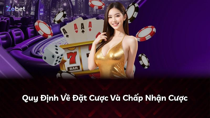 Quy Định Về Đặt Cược Và Chấp Nhận Cược