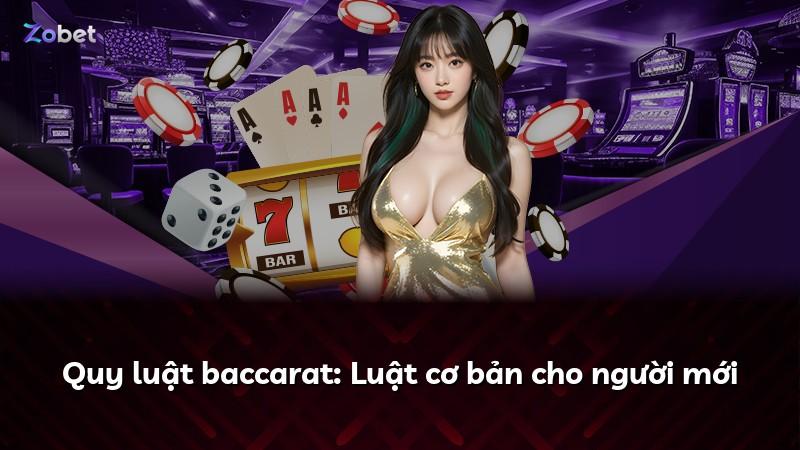 Quy luật baccarat: Luật cơ bản cho người mới