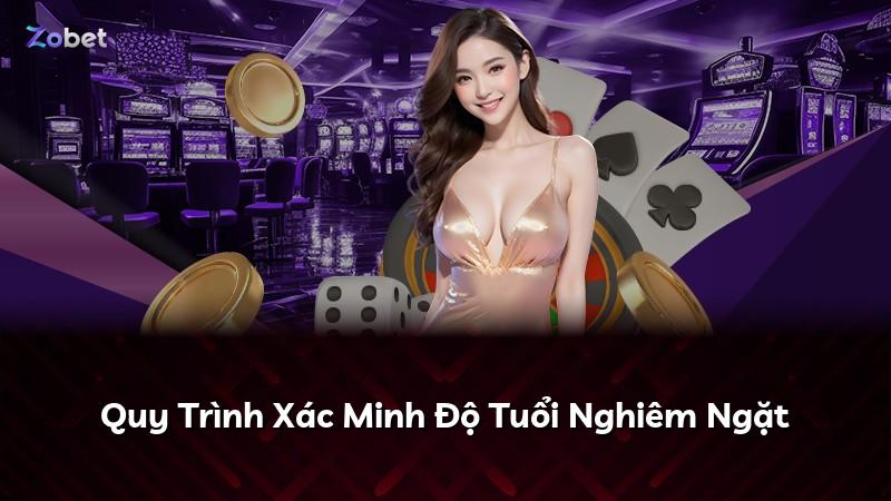 Quy Trình Xác Minh Độ Tuổi Nghiêm Ngặt