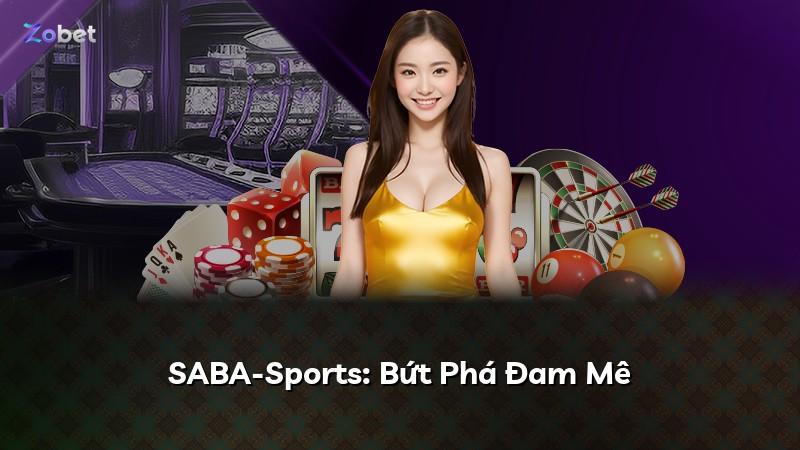 SABA-Sports: Bứt Phá Đam Mê