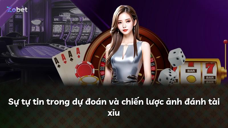 Sự tự tin trong dự đoán và chiến lược ảnh đánh tài xỉu