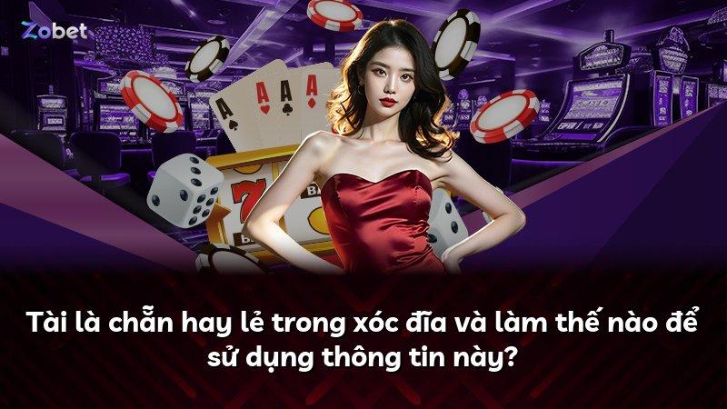 Tài là chẵn hay lẻ trong xóc đĩa và làm thế nào để sử dụng thông tin này?