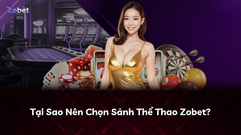 Tại Sao Nên Chọn Sảnh Thể Thao Zobet?