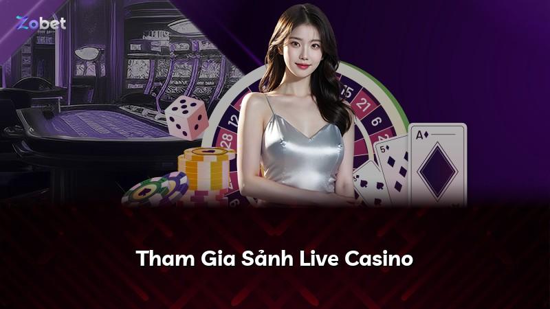 Tham Gia Sảnh Live Casino