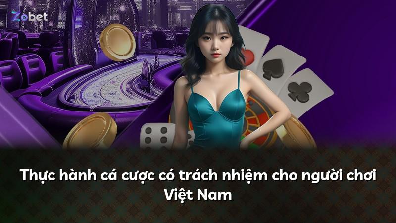 Thực hành cá cược có trách nhiệm cho người chơi Việt Nam