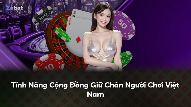 Tính Năng Cộng Đồng Giữ Chân Người Chơi Việt Nam