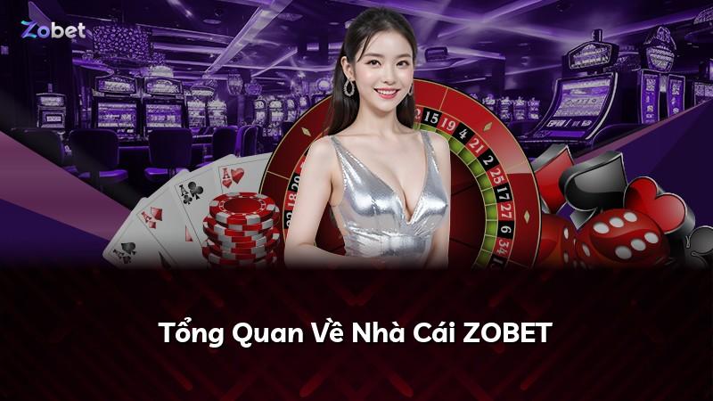 Tổng Quan Về Nhà Cái ZOBET