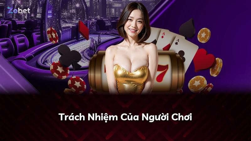 Trách Nhiệm Của Người Chơi