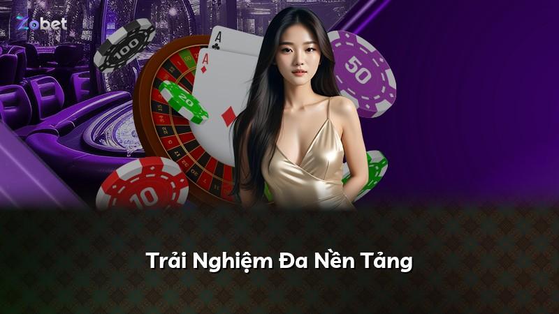 Trải Nghiệm Đa Nền Tảng