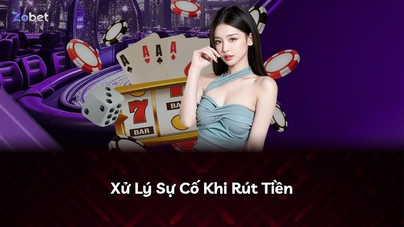 Xử Lý Sự Cố Khi Rút Tiền