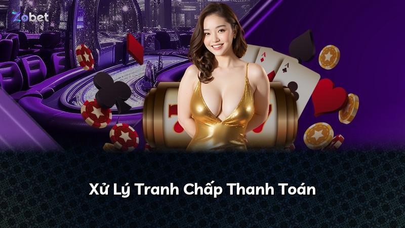 Xử Lý Tranh Chấp Thanh Toán